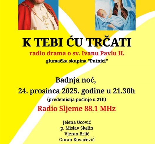 Radio drama "K tebi ću trčati" o sv. Ivanu Pavlu II.